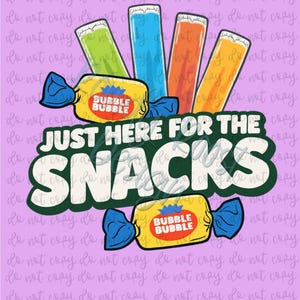May include: A graphic design featuring colorful ice pops and bubble gum candies. The text reads "JUST HERE FOR THE SNACKS". The image has a purple background with the words "do not copy" repeated.