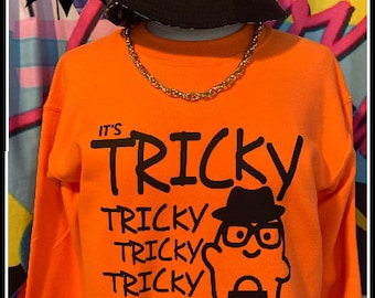 SALE limited quantity 80's Halloween Sweatshirt It's Tricky Tricky Tricky 80's costume 80's theme 80's day totally 80's rapper 80s hip hop