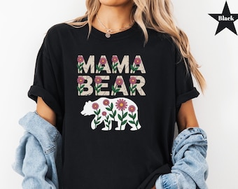 Comfort Colors Mama Bear Shirt, Floral Mama Bear Shirt, Cute Mom Shirt, Mom-Life Shirt, Mother's Day Gift, Gift For Mothers