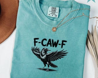 Funny Crow Shirt, F-Caw-F T-Shirt, Black Crow Sweatshirt, Raven Lover Gift, Funny Raven Sweater, Gothic Crow Tee, Comfort Colors T-Shirt
