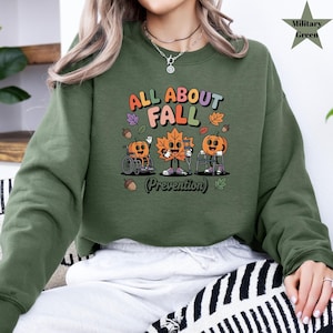 I Love Fall Prevention Sweatshirt, Thanksgiving Fall Nurse Shirt, SPT Pta Thanksgiving Shirt, Ot Shirt, Physical Therapy Shirt, OT Fall Tee