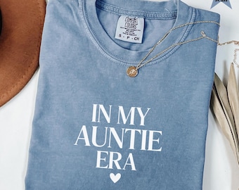 Comfort Colors® In My Auntie Era Shirt, Aunt Era Shirt, Auntie Shirt, Pregnancy Announcement for Aunt, Gift for Aunt, Aunt Birthday Gift