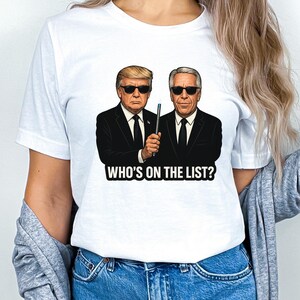 What&#39;s on The List? Jeffrey Epstein and Donald Trump Shirt, Jeffrey Epstein Shirt, Donald Trump Tee, American Shirt, USA Tee,Patriotic Shirt