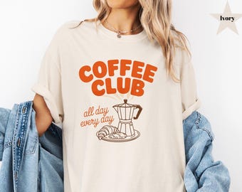 Coffee Club Shirt, Comfort Colors® Tee, Coffee Lover Gift, Retro Coffee Shirt, Coffee Club Tshirt, Foodie Shirt, Aesthetic Shirt, Trendy Tee