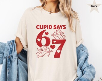 Comfort Colors Cupid Days 67 Love Graphic T-Shirt,Funny 6 7 Valentines Day T-Shirt,6 7 Funny Number Meme T-Shirt,Valentines Day T-Shirt