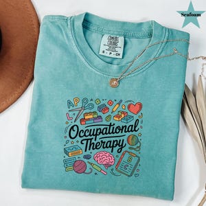 Occupational therapy shirt,Occupational Therapy t-shirt,comfort colors Occupational therapy shirt,OT gift,Occupational Therapist shirt,COTA