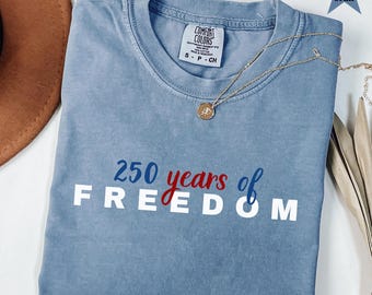Camiseta Freedom 250 Patriotic Comfort Colors®, camiseta del 250.º aniversario de Estados Unidos, camiseta del Semiquincentenario de Estados Unidos, celebra el 250.º aniversario