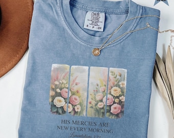 Comfort Colors® Christian Shirt His Mercies Are New Every Morning Bible Verse Shirt Religious Women Gift Floral Jesus Shirt,Faith Christian