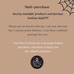Puede incluir: Un gr&aacute;fico informativo de color tostado con una telara&ntilde;a negra en la esquina superior derecha y el texto Muli-purchase Buying multiple products and postage looking high??? Please get in touch with me, you can also use the Custom order button, I can then combine postage for you Feel free to drop me a message before purchase, I am here to help you! My valued customer. En la parte inferior hay un logotipo circular de Tiny Fur Forage con un hongo, un conejo y una luna.