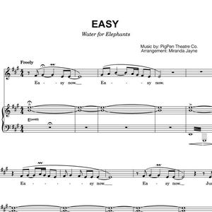 May include: A sheet music page titled EASY from Water for Elephants, with music by PigPen Theatre Co. and arrangement by Miranda Jayne. The score features black musical notation, lyrics, and staff lines on a white background, including tempo markings.