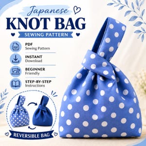 May include: A blue Japanese knot bag with a white polka dot pattern. The text reads Japanese KNOT BAG SEWING PATTERN, PDF Sewing Pattern, INSTANT Download, BEGINNER Friendly, STEP-BY-STEP Instructions, and REVERSIBLE BAG with two small bag examples.