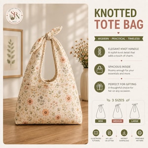 May include: A sewing pattern for a knotted tote bag featuring a floral print with pink and blue flowers on a cream background. The image displays the finished bag, text describing the design, three size options, and icons for digital download.