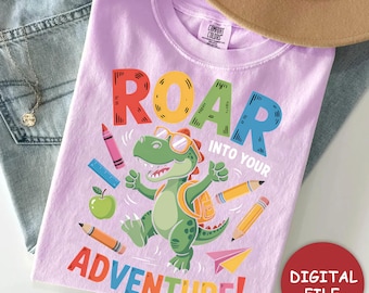 Roar Into Adventure Dinosaur PNG, Back To School Dino Shirt Design, Cute Classroom Kids Graphic, Teacher Student Digital File