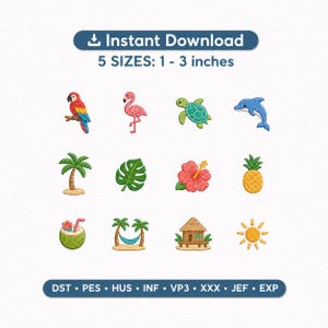 May include: A digital embroidery design set featuring twelve tropical icons including a parrot, flamingo, sea turtle, dolphin, palm tree, monstera leaf, hibiscus flower, pineapple, coconut drink, hammock, hut, and sun, with text Instant Download 5 SIZES: 1 - 3 inches.