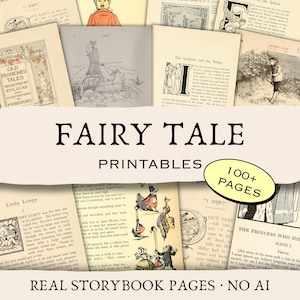 Op de afbeelding: Een verzameling vintage sprookjesprints, met illustraties en tekst uit klassieke verhalen. De afbeelding bevat de tekst "FAIRY TALE PRINTABLES" en "100+ PAGES". De woorden "REAL STORYBOOK PAGES - NO AI" zijn ook zichtbaar.