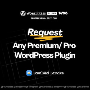 May include: Black graphic with white text that reads "Request Any Premium/Pro WordPress Plugin." The WordPress and Woo logos are at the top. The Etsy shop URL is also displayed. A cloud icon and the words "Download Service" are at the bottom.