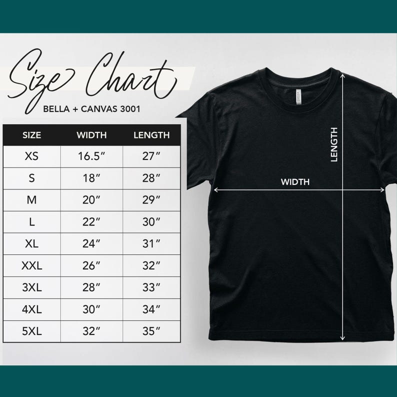 May include: Black t-shirt with a size chart, including measurements in inches, for Bella + Canvas 3001 shirts. The chart lists sizes XS to 5XL, with widths from 16.5" to 32" and lengths from 27" to 35".