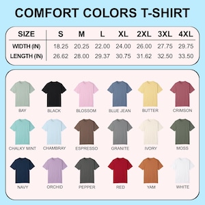 May include: A graphic showing a variety of Comfort Colors T-shirts in various colors, including Bay, Black, Blossom, Blue Jean, Butter, and Crimson. The image also includes a size chart with measurements in inches for width and length.