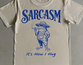 Camiseta "Sarcasmo, así es como abrazo" - Divertida camiseta vintage de rana