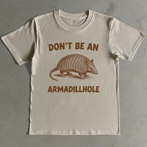 Don&#39;t Be An Armadillhole Shirt - Retro Western Shirt - Armadillo Sweatshirt - Animal Lover Gift