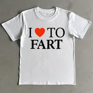 I Love To Fart Shirt - Funny Fart T-Shirt - Adult Humor Shirt - Funny Gift For Guys - Fart Lover