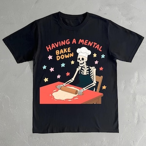 Lustiges Skelett Koch T-Shirt: Mental Bakedown Humor