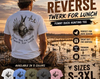 Funny Duck Hunting Shirt, Duck Hunter Gift, Waterfowl Hunting Tee, Doin The Reverse Twerk For Lunch Shirt, Duck Season Tee