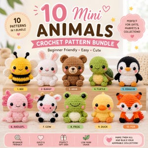 May include: A crochet pattern bundle featuring 10 mini animals: a bee, bunny, bear, turtle, penguin, axolotl, cow, frog, duck, and fox. The text reads 10 Mini Animals Crochet Pattern Bundle, Beginner Friendly, Easy, Cute, and lists each animal.