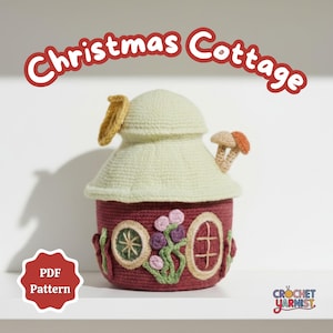 May include: A crocheted Christmas Cottage with a red base, light green roof, and decorative details. The cottage features round windows, floral accents, and the text "Christmas Cottage". A "PDF Pattern" badge is also visible.