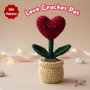 May include: A crocheted flower pot with a red heart-shaped bloom, green stem and leaves, and a beige pot. The text "Love Crochet Pot" is above the flower. A red PDF pattern button is in the upper left corner.