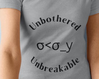 Unbothered Unbreakable Shirt | STEM Shirt Women | Math Symbol Shirt | Nerd Shirt | Feminist Shirt