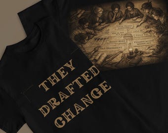 They Drafted Change Shirt | Feminist History Shirt | Women's Rights History Tee | Legacy Collection