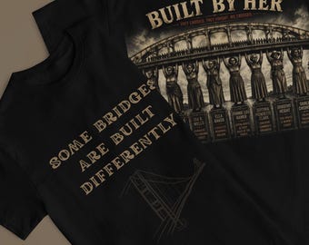 Some Bridges Are Built Differently Shirt | Black Women History Shirt | Feminist History Tee | Women Who Built Progress Shirt