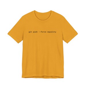 Git Push Force Equality Shirt | Coding Shirt Women | Developer Shirt | Women in Tech Tee | Programmer Shirt | STEM Feminist Shirt image 10