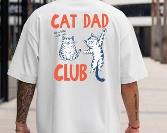 Funny Cat Dad Shirt, Cat Dad Club T Shirt With Back Design, New Cat Dad Gift, Pet Parent Tee For Cat Lovers, Funny Cat Lover Apparel
