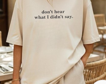 Comfort Colors® Don’t Hear What I Didn’t Say Autism Awareness Shirt Sweatshirt,  Love On The Spectrum Tee, Support Neurodiversity Gift