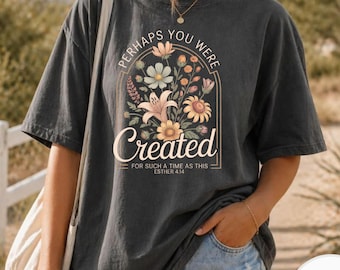 Comfort Colors® Christian T-Shirt for Women, Esther 4:14 Shirt, Bible Verse Tee, Floral Christian Shirt, Faith Based T-Shirt, Religious Gift