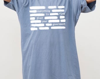 Comfort Colors® Everything Is Fine Trust Government Shirt  Political Tee