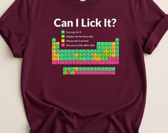 Can I Lick It Shirt Funny Science Tee Periodic Table Humor Nerd Geek Gift