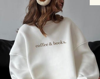 Coffee & Books Sweatshirt, Cute Book Lover Shirt, Reading Club Tee, Teacher Gift Top, Bookish Unisex Sweat, Back To School Outfit
