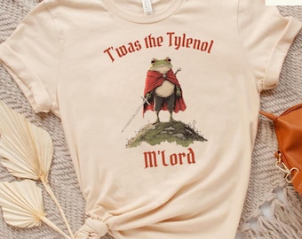 Sudadera con Tylenol, camiseta con meme liberal divertido "Twas The Tylenol M'lord", camiseta anti-rana RFK Jr, camiseta política anti-Trump