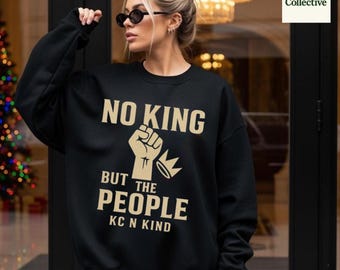 Camiseta "Nenhum Rei Além do Povo", camiseta unissex de protesto, moletom ou moletom com capuz de ativista político, camiseta "Democracia, Igualdade e Liberdade"