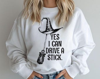 Yes I Can Drive A Stick Shirt, Funny Witch Halloween Sweatshirt, Cute Spooky Party Tee, Witchy Costume Top, Halloween Gift For Women