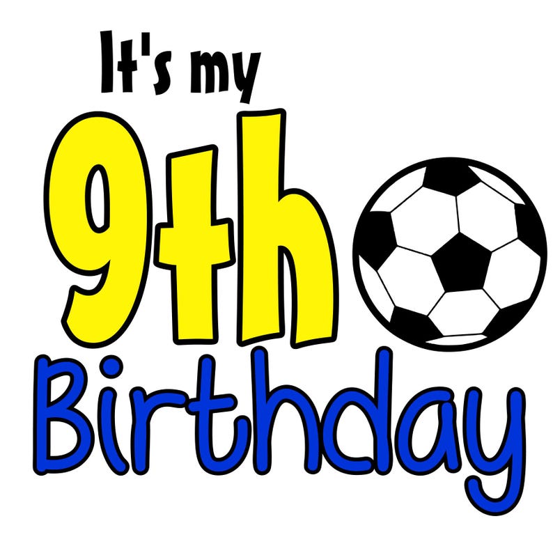 Ninth Birthday Soccer PNG, Soccer Ball Sublimation, Birthday Boy ...