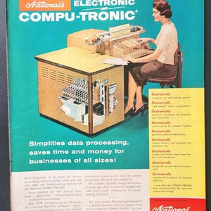 May include: Vintage advertisement for the National Compu-Tronic electronic accounting machine. The ad features a woman operating the machine, with a cutaway view showing its internal components. Text highlights the machine's ability to simplify data processing and save money.