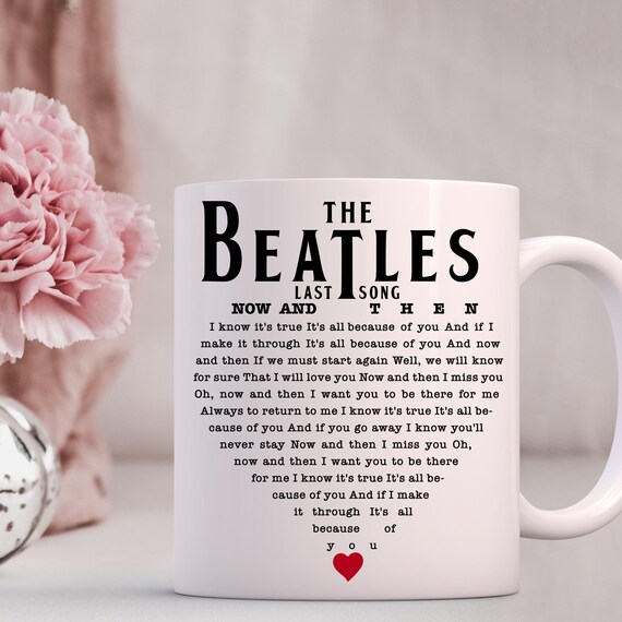 Beatles Coffee Mug, Now and Then Lyrics (11oz Two-Tone Ceramic)