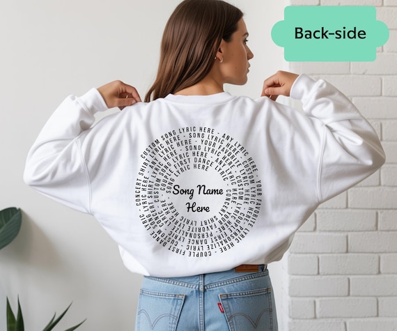 Song Lyric Sweatshirt: Personalized Music Quote (Back Print, Unisex)
