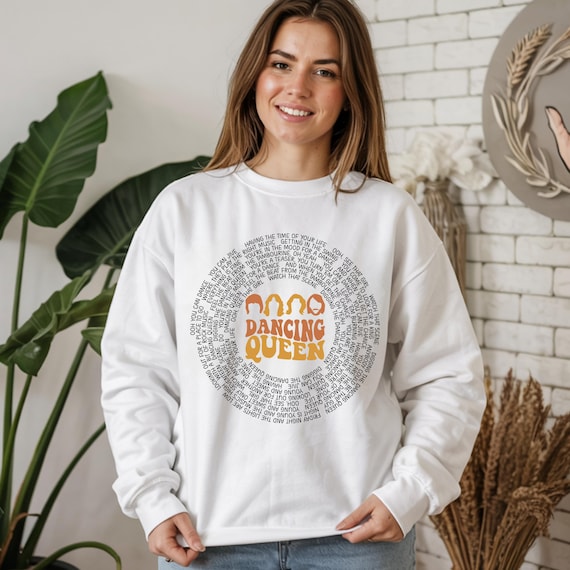 Dancing Queen Sweatshirt: Bold Song Lyrics - Soft Unisex Style