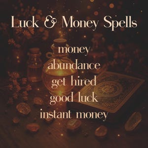 A luminous potion bottle sits on a spellbook, surrounded by warm lighting, scattered gemstones, and dried flowers. The ethereal setting is overlaid with the text: "Luck & Money Spells – money, abundance, get hired, good luck, instant money." Designed to appeal to those seeking prosperity, success, and job-related spellwork. Great for Etsy magic listings in prosperity rituals or money attraction.