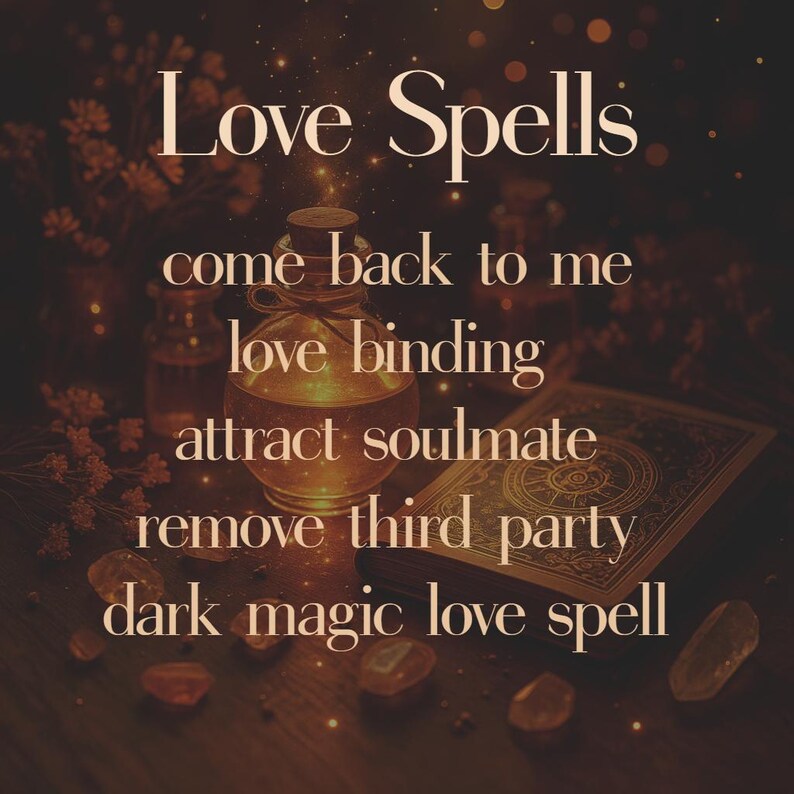 A warm-toned magical workspace features a potion bottle glowing with golden light, flanked by divination cards and crystals. Text reads: "Love Spells – come back to me, love binding, attract soulmate, remove third party, dark magic love spell." Evokes romantic intentions and intense emotional magic, suitable for listings in the love spell, soulmate attraction, or relationship healing niche.